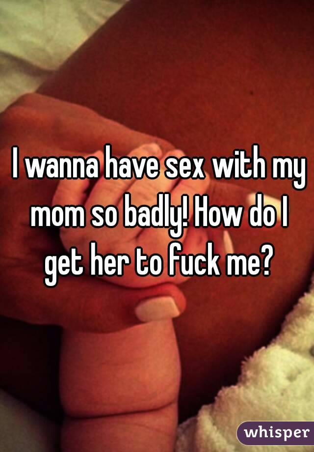 Tell My Mom I Had Sex